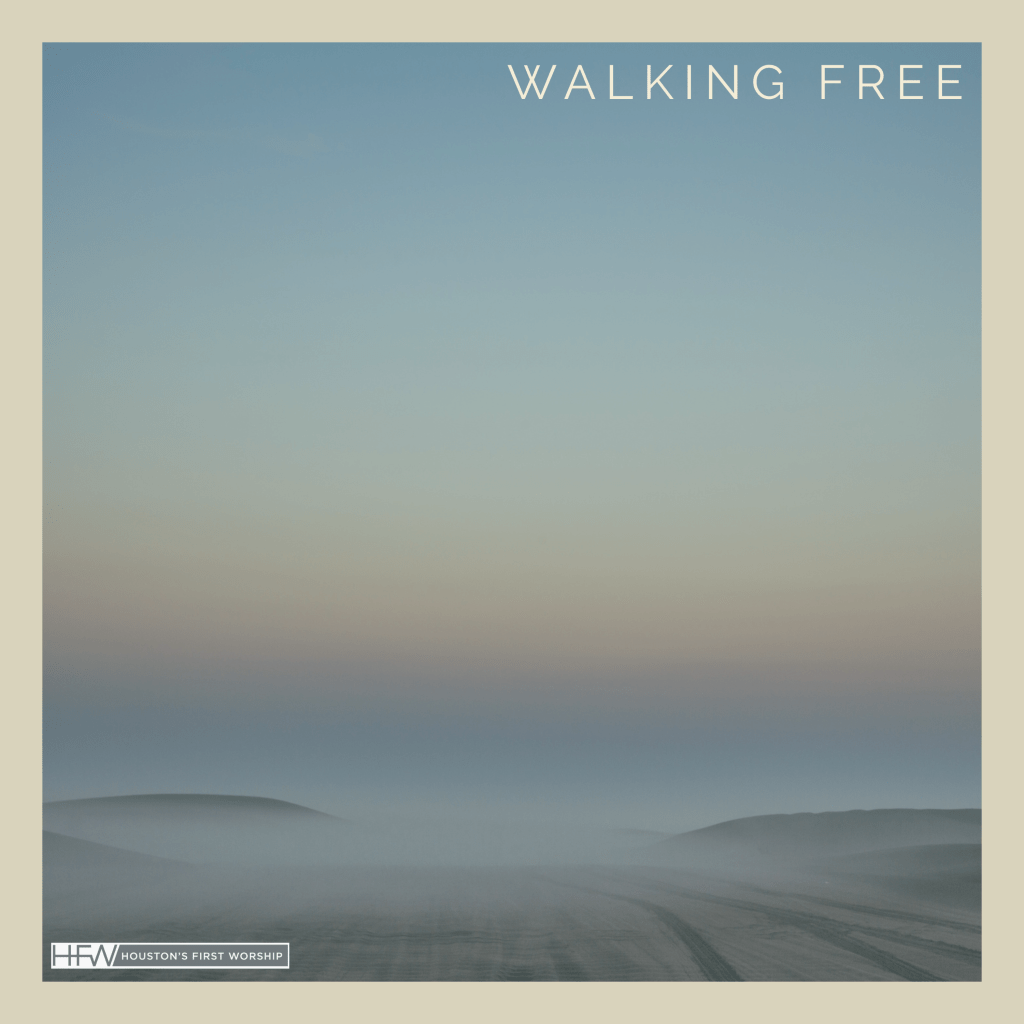 First Walk Is Free Walking Free - Houston’s First Worship